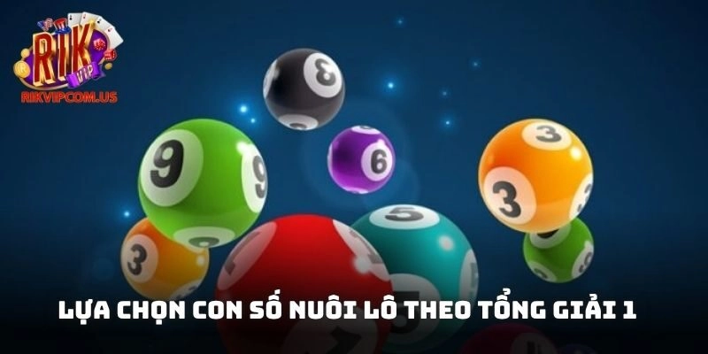 Lựa chọn con số nuôi lô theo tổng giải 1