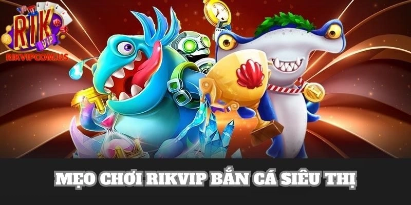 Học hỏi một vài chiến thuật bắn cá để gom thưởng lớn