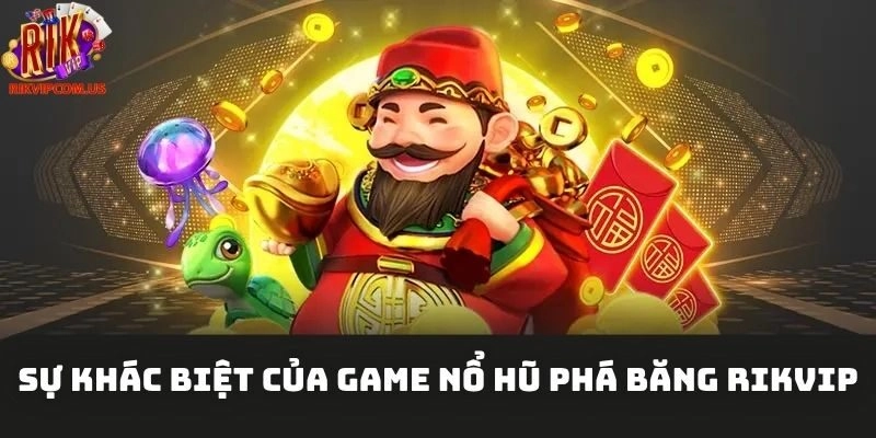 Sự khác biệt của game nổ hũ phá băng Rikvip