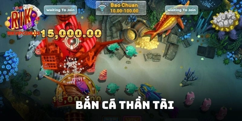 Bắn Cá Thần Tài – Trải Nghiệm Cá Cược Hấp Dẫn Nhất RIKVIP