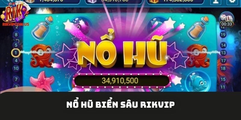 Nổ Hũ Biển Sâu – Săn Thưởng Vô Tận Cùng Cổng Game Rikvip