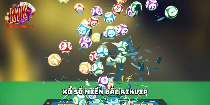 Xổ Số Miền Bắc Rikvip Trải Nghiệm Tiện Lợi An Toàn 2025